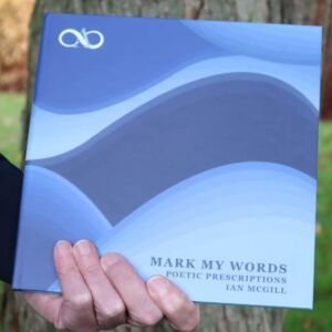 Mark My Words : Poetic Prescriptions by Ian McGill